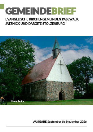 Gemeindebrief der Evangelischen Kirchengemeinden Pasewalk, Jatznick und Dargitz-Stolzenburg, September bis November 2026, mit Foto der Kirche Dargitz