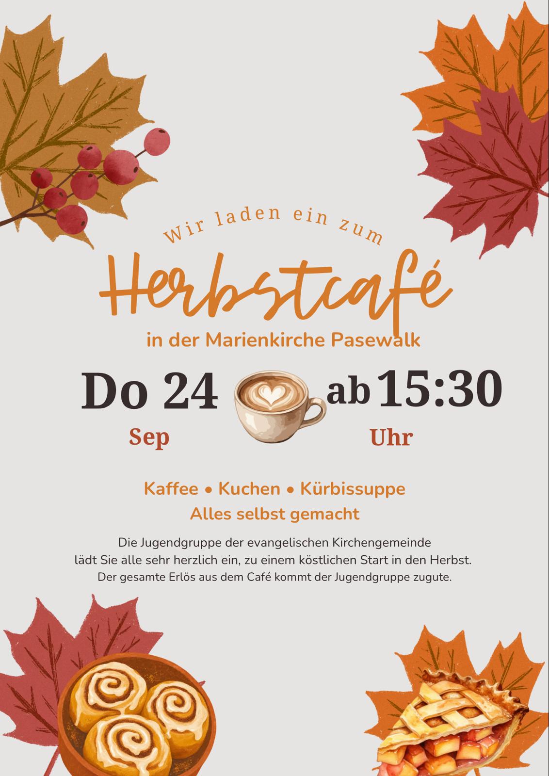 20260924_Herbstcafe Plakat für ein Herbstcafé in der Marienkirche Pasewalk mit herbstlichen Blättern, Kaffee, Kuchen und Kürbissuppe; Veranstaltung am Donnerstag, 24. September ab 15:30 Uhr, organisiert von der Jugendgruppe der evangelischen Kirchengemeinde.