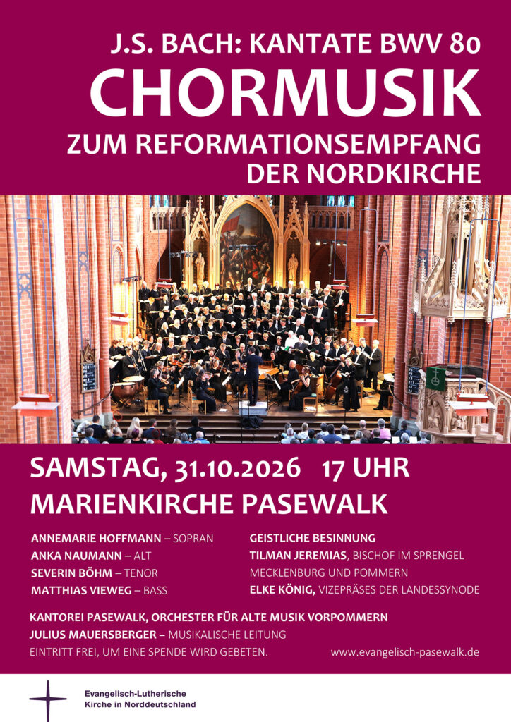 Plakat für Chormusik zum Reformationsempfang der Nordkirche: J.S. Bach Kantate BWV 80 in der St. Marienkirche Pasewalk.