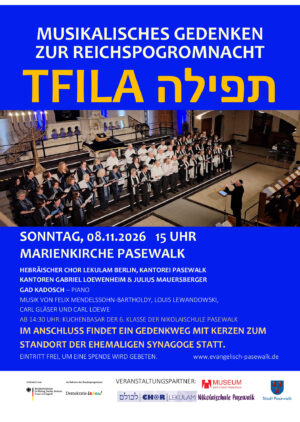 Plakat zum musikalischen Gedenken TFILA zur Reichspogromnacht am 8. November 2026 in der Marienkirche Pasewalk mit dem Hebräischen Chor Lekulam Berlin.